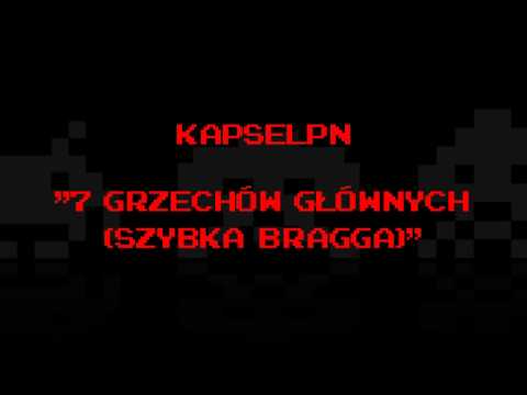 KapselPN - 7 grzechów głównych (szybka bragga)