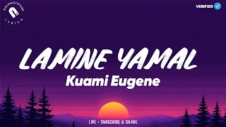 Download lagu Kuami Eugene - Lamine Yamal Lyrics mp3