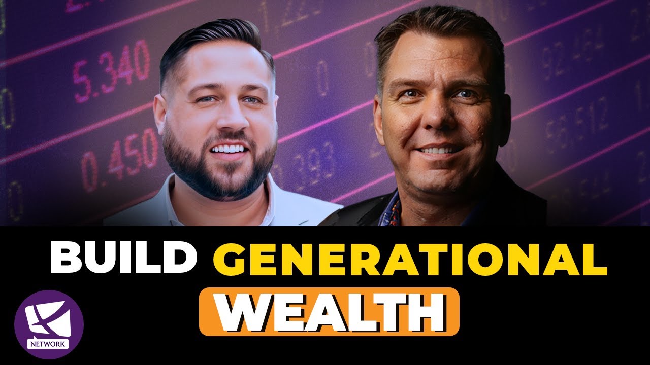 💰Create Generational Wealth And Pass It Down To Your Kids - Andy Tanner, Del Denney