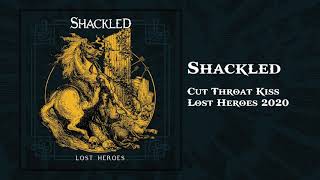 Shackled - Cut Throat Kiss