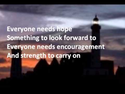 Everyone Needs Hope