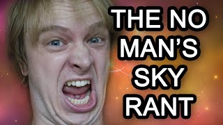 THE NO MAN&#39;S SKY RANT