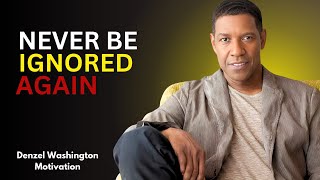 DENZEL WASHINGTON || DON'T BEG WHEN THEY DON'T REPLY, SEND THIS AND NEVER BE IGNORED AGAIN