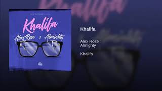 Khalifa Almighty x Alex Rose Mp4 3GP & Mp3