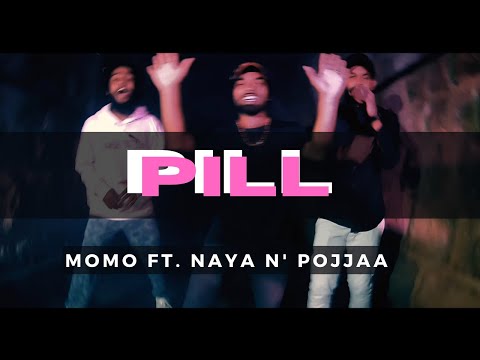 Pill -MoMo Ft. NAYA & PoJJaa