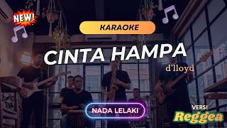 Download lagu CINTA HAMPA - KARAOKE || NADA WANITA CEWEK || Pop Nostalgia || D'lloyd versi reggea ska mp3