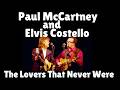 Paul McCartney and Elvis Costello   The Lovers That Never Were