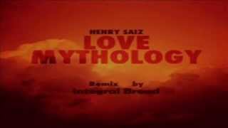 Download lagu Henry Saiz - Love Mythology (Integral Bread Remix) mp3