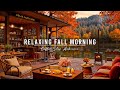 WARM JAZZ INSTRUMENTAL MUSIC FOR GOOD MOOD 🍂 RELAXING FALL M ..