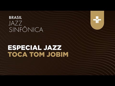 JAZZ TOCA TOM JOBIM | 8ª TEMPORADA| 04/12/2025