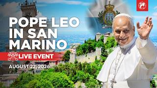 LIVE | Pope Leo XIV’s Visit to the Republic of San Marino | August 22, 2026