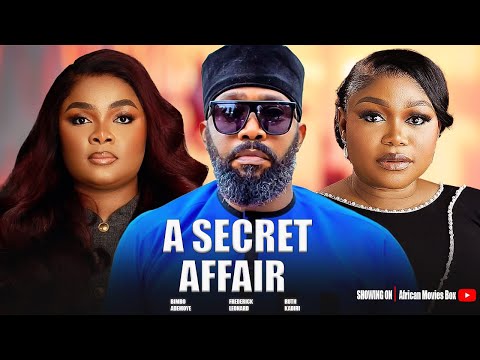A SECRET AFFAIR - FREDERICK LEONARD, RUTH KADIRI- Nigerian Movies 2025 Latest Full Movies