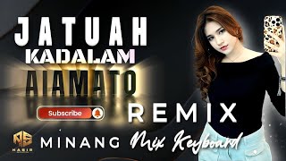 Download lagu LAGU JOGET MINANG KEYBOARD REMIX JATUAH KADALAM AIA MATO - NASIR93 REMIXER mp3