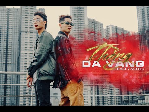 THẰNG DA VÀNG - MC GOKU X DEADLY  (Official Music Video)