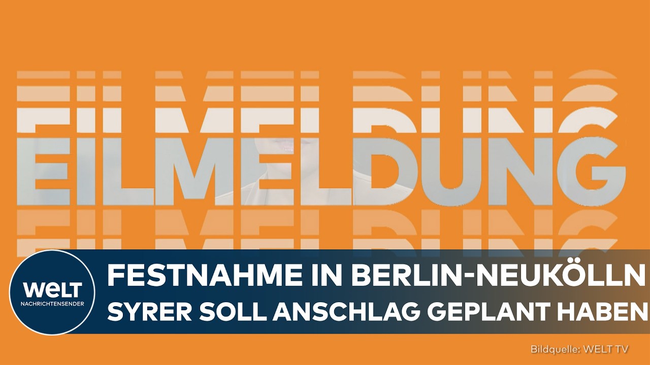 EIL: Syrer soll Anschlag geplant haben – Festnahme in Berlin-Neukölln!