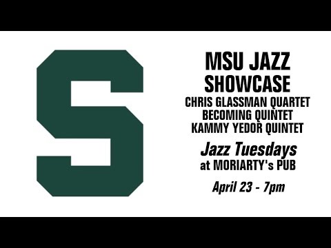 Jazz Tuesdays MSU Jazz Showcase Chris Glassman Quartet (4/23/19)