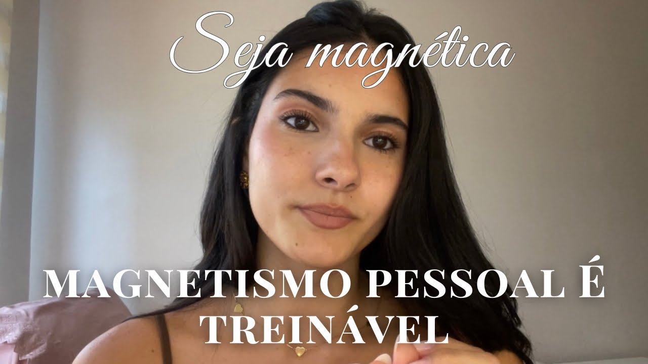 17 segredos de magnetismo pessoal que vão mudar sua vida em segundos