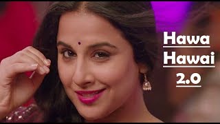 Tumhari Sulu - Hawa Hawai 2.0 - Vidya Balan - Kavita Krishnamurthy - Shashaa Tirupati - Javed Akhtar