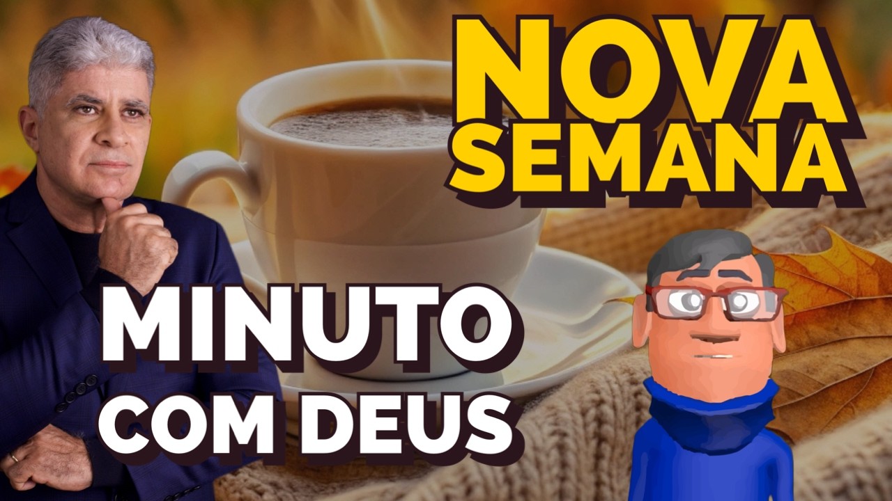 NOVA SEMANA: RECOMECE EM DEUS - Minuto Com Deus
