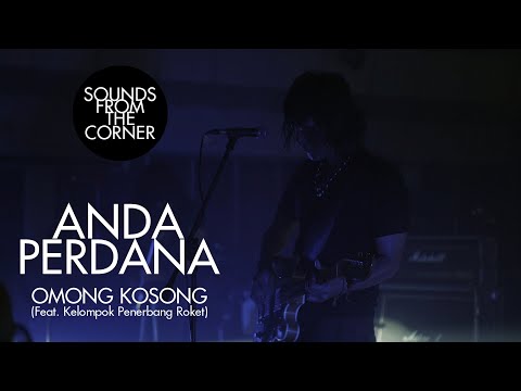 Anda Perdana - Omong Kosong (Feat. Kelompok Penerbang Roket)
