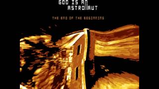 God is an Astronaut: The End of the Beginning