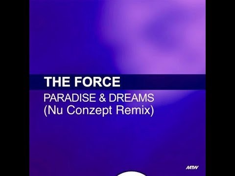 The Force - Paradise & Dreams (Nu Conzept 2019 Remix)