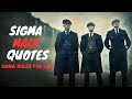 Sigma Rules For Life Sigma Male Quotes Peaky Blinders