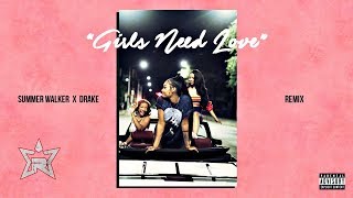 Summer Walker - Girls Need Love (Remix) Ft. Drake