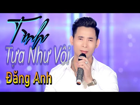 Tình tựa như vôi - Đăng Anh