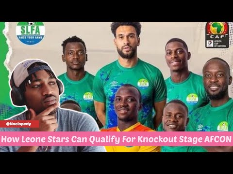 Sierra Leone VS Equatorial Guinea | How Leone stars Can Qualify For Knockout Stage AFCON. NoelSpedy