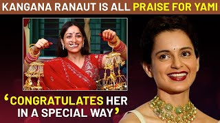 Kangana Ranaut Reacts To Yami Gautam’s Pahadi Bridal Look | Calls Her Raw Mountain Girl