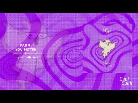 Fabn - You Better [Dual Spirit]