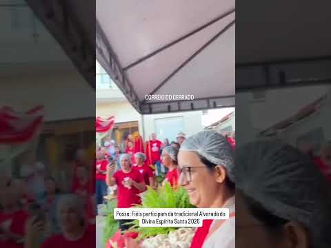 Posse: Fiéis participam da tradicional Alvorada do Divino Espírito Santo 2026