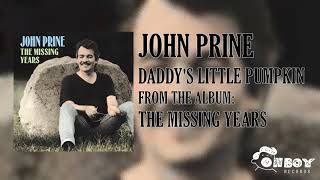 John Prine - Daddy&#39;s Little Pumpkin - The Missing Years