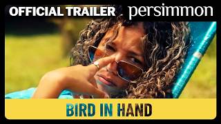 Bird in Hand | Official Trailer | Persimmon