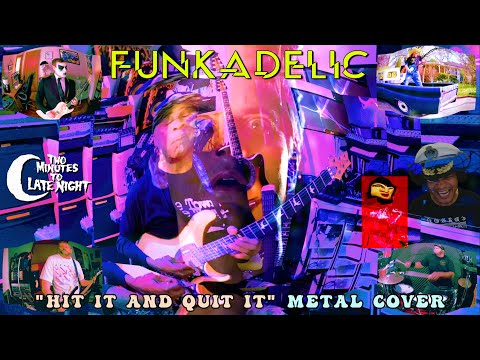 Funkadelic - "Hit it and Quit it" METAL COVER