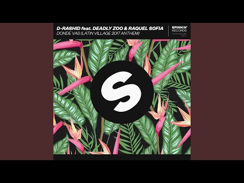 Donde vas (Latin Village 2017 Anthem) (feat. Deadly Zoo & Raquel Sofia)