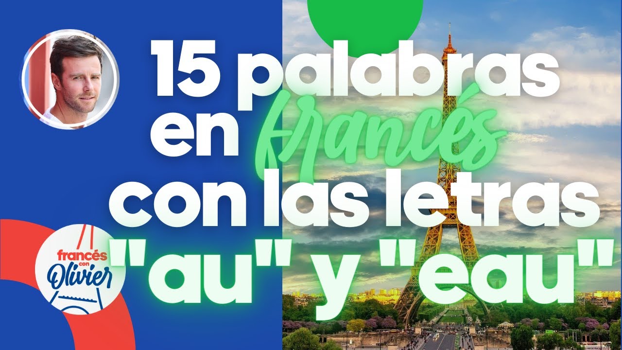 Aprende francés en 30 días: 15 palabras con las letras au + eau - Clase 30