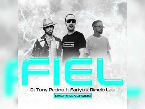 FIEL. DJ Tony Pecino Ft. Fariyo X Dimelolau (Bachata Version)
