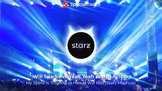 Will Sparks vs Yeah Yeah Yeahs, A-Trak - My Spine is Tingling vs Heads Will Roll (Starz Mashup)