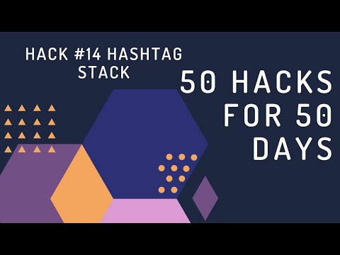 Hack #14 Hashtag Stack - Useful and Unsaturated Hashtags at Your Fingertips