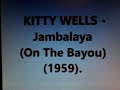 Kitty Wells - Jambalaya, On The Bayou, 1959 - Open Up Your Heart And Let The Sunshine In