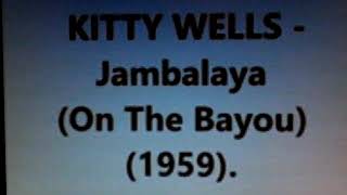 Kitty Wells - Jambalaya, On The Bayou, 1959 - Open Up Your Heart And Let The Sunshine In