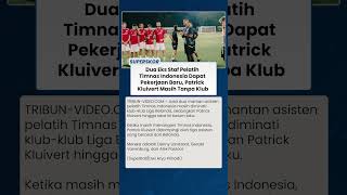 Dua Mantan Asisten Timnas Indonesia Amankan Karier di Belanda, Patrick Kluivert Masih Menunggu