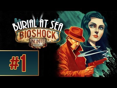 Bioshock Infinite: Burial At Sea - Gameplay Walkthrough - Part 1 (PS3/X360/PC) [HD]