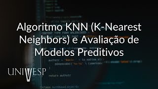 Introdução à Ciência de Dados - Algoritmo KNN (K-Nearest Neighbors) e Avaliação de Modelos