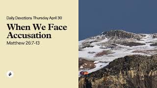When We Face Accusation – Daily Devotional