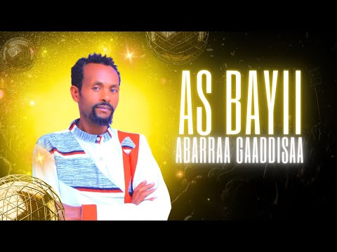 As Bayi Abarraa Gaaddisaa New Oromo Music Official Video 2023