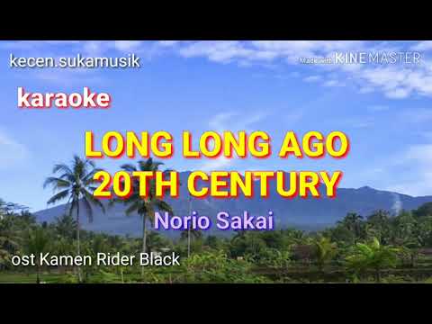 Long Long Ago 20th Century - Norio Sakai karaoke ost Kamen Rider Black