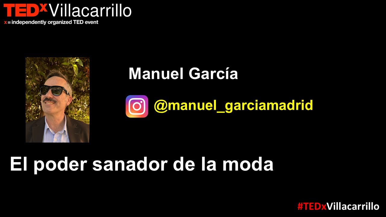El poder sanador de la moda | Manuel García | TEDxVillacarrillo